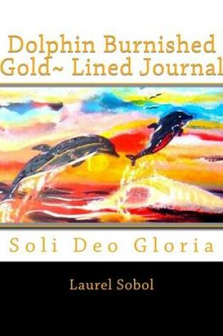 Cover of Dolphin Burnished Gold Lined Journal