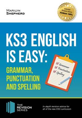 Book cover for KS3: English is Easy - Grammar, Punctuation and Spelling. Complete Guidance for the New KS3 Curriculum. Achieve 100%