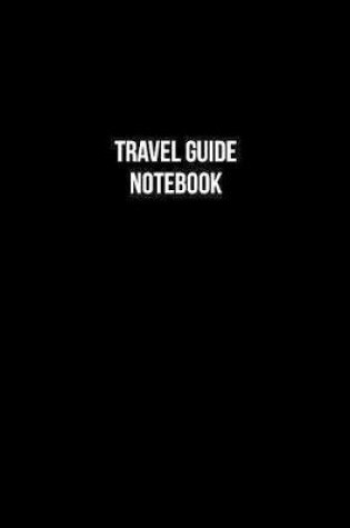 Cover of Travel Guide Notebook - Travel Guide Diary - Travel Guide Journal - Gift for Travel Guide