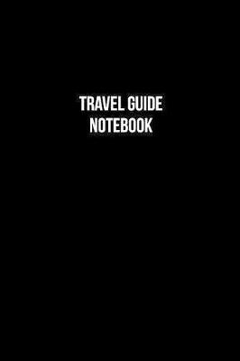 Book cover for Travel Guide Notebook - Travel Guide Diary - Travel Guide Journal - Gift for Travel Guide