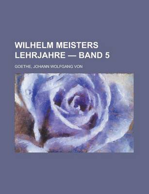 Book cover for Wilhelm Meisters Lehrjahre - Band 5