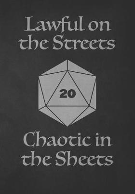 Book cover for Lawful on the Streets Chaotic in the Sheets