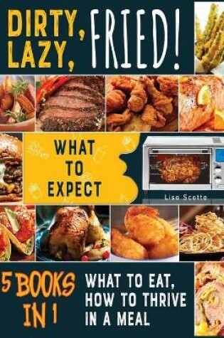 Cover of Dirty, Lazy, Fried! [5 books in 1]