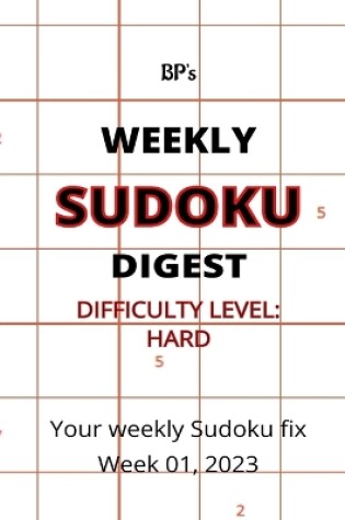 Cover of Bp's Weekly Sudoku Digest Week 01, 2023 - Difficulty Hard