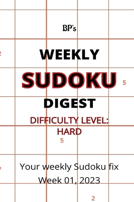 Book cover for Bp's Weekly Sudoku Digest Week 01, 2023 - Difficulty Hard