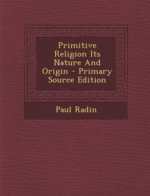 Book cover for Primitive Religion Its Nature and Origin - Primary Source Edition