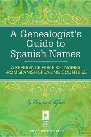 Cover of A Genealogist's Guide to Spanish Names