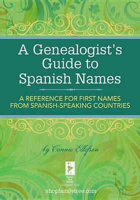 Book cover for A Genealogist's Guide to Spanish Names