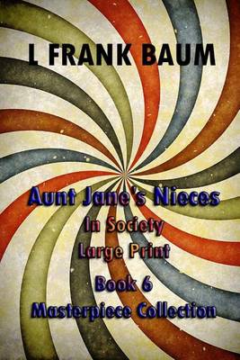 Book cover for Aunt Jane's Nieces in Society Book 6 Large Print