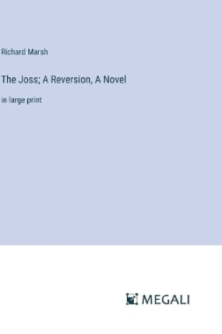 Cover of The Joss; A Reversion, A Novel