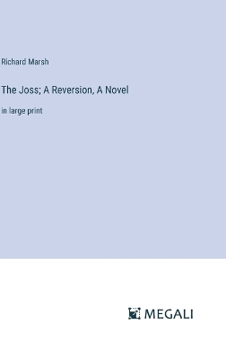 Book cover for The Joss; A Reversion, A Novel