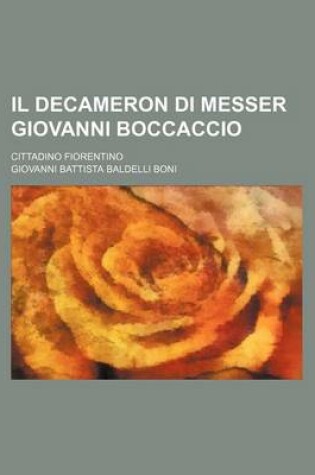 Cover of Il Decameron Di Messer Giovanni Boccaccio (1); Cittadino Fiorentino