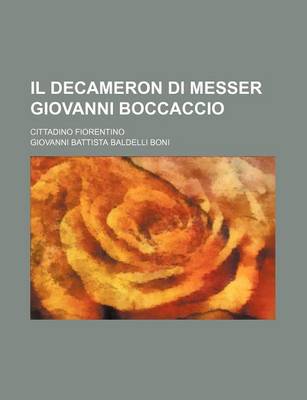 Book cover for Il Decameron Di Messer Giovanni Boccaccio (1); Cittadino Fiorentino