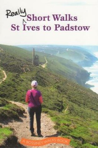 Cover of Really Short Walks St Ives to Padstow