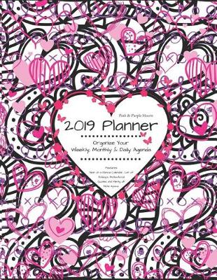 Book cover for Pink & Purple Hearts 2019 Planner Organize Your Weekly, Monthly, & Daily Agenda