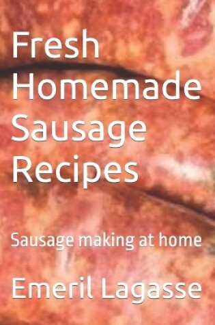 Cover of Fr&#1077;&#1109;h Homemade S&#1072;u&#1109;&#1072;g&#1077; Recipes