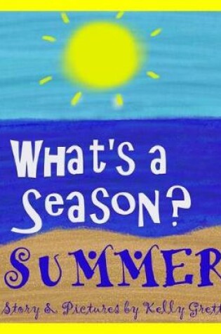 Cover of What's a Season? SUMMER