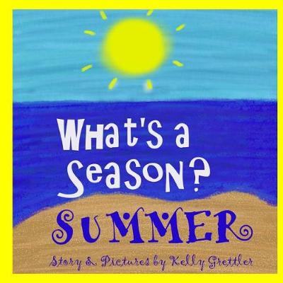 Cover of What's a Season? SUMMER