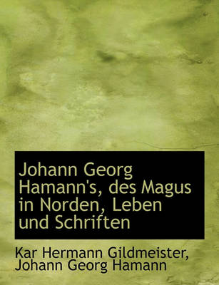 Book cover for Johann Georg Hamann's, Des Magus in Norden, Leben Und Schriften