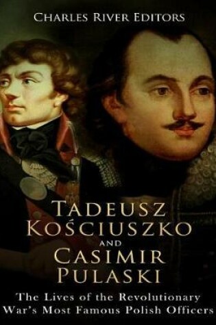 Cover of Tadeusz Kosciuszko and Casimir Pulaski