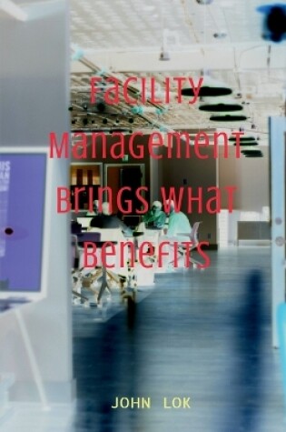 Cover of Facility Management Brings What Benefits