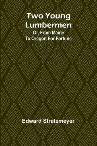 Cover of Two young lumbermen