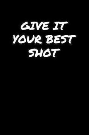 Cover of Give It Your Best Shot