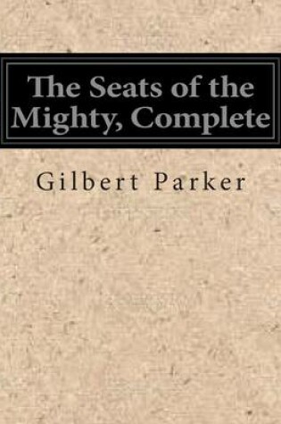 Cover of The Seats of the Mighty, Complete