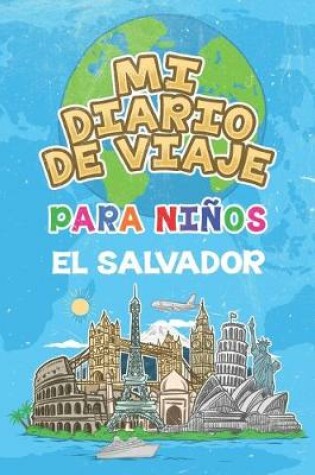 Cover of Mi Diario De Viaje Para Niños El Salvador