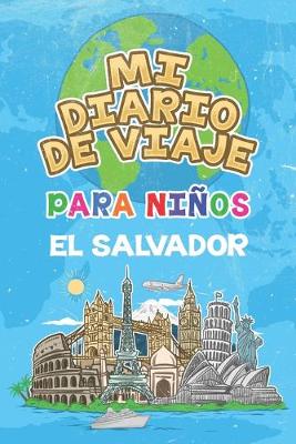 Book cover for Mi Diario De Viaje Para Niños El Salvador