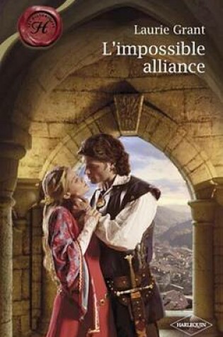 Cover of L'Impossible Alliance (Harlequin Les Historiques)