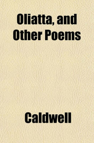 Cover of Oliatta, and Other Poems