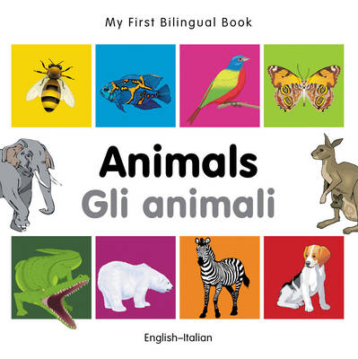 Book cover for My First Bilingual Book -  Animals (English-Italian)
