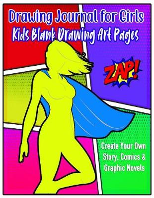 Book cover for Drawing Journal for Girls Kids Blank Drawing Art Pages