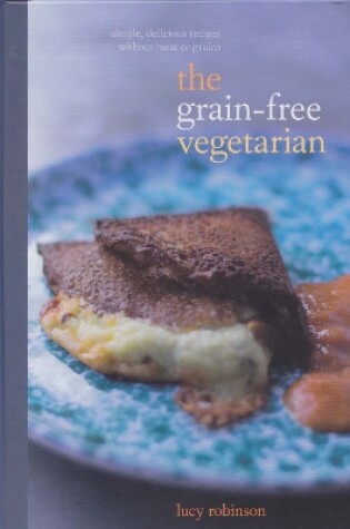 Cover of The Grain-Free Vegetarian