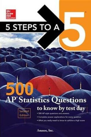 Cover of 5 Steps to a 5: 500 AP Statistics Questions to Know by Test Day, Second Edition