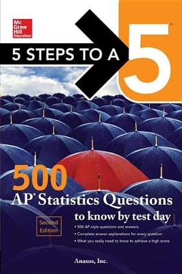 Book cover for 5 Steps to a 5: 500 AP Statistics Questions to Know by Test Day, Second Edition