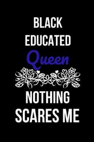 Cover of Black Educated Queen Nothing Scares Me