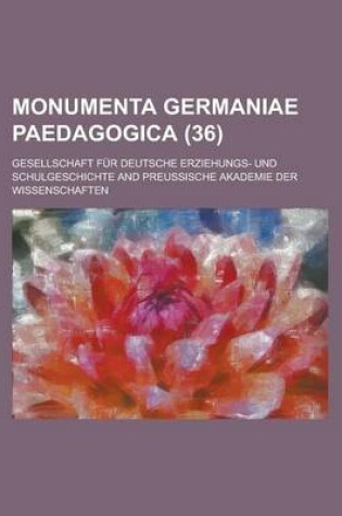 Cover of Monumenta Germaniae Paedagogica (36 )