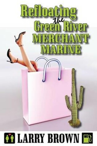 Cover of Refloating the Green River Merchant Marine
