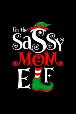 Book cover for I'm The Sassy Mom Elf