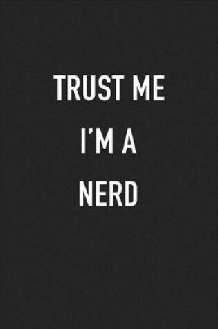 Cover of Trust Me I'm a Nerd