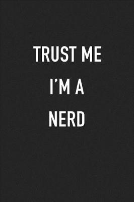 Book cover for Trust Me I'm a Nerd