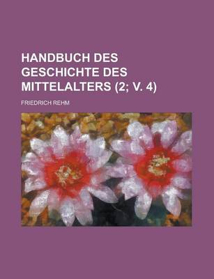 Book cover for Handbuch Des Geschichte Des Mittelalters (2; V. 4 )