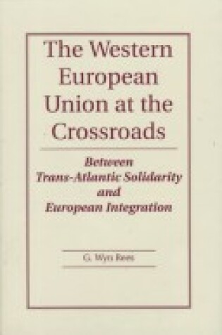 Cover of The Western European Union At The Crossroads