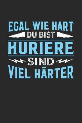 Book cover for Egal wie hart du bist Kuriere sind viel harter