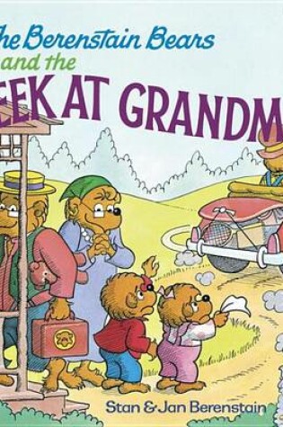 Cover of The Berenstain Bears and the Week at Grandma's