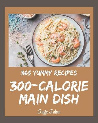 Book cover for 365 Yummy 300-Calorie Main Dish Recipes