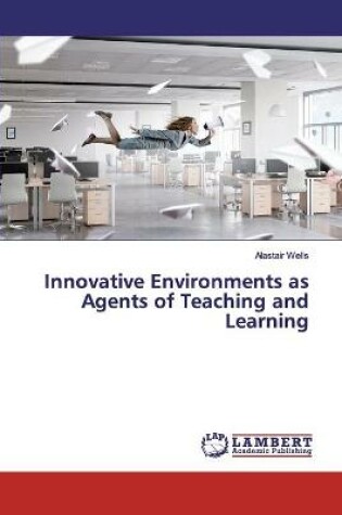 Cover of Innovative Environments as Agents of Teaching and Learning