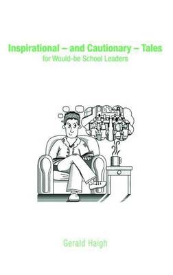 Book cover for Inspirational and Cautionary Tales for Would-Be School Leaders